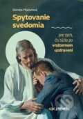 Kniha: Spytovanie svedomia pre tých, čo túžia po vnútornom uzdravení (Dorota Mazurová). Zachej, 2023 Kniha: Spytovanie svedomia pre tých, čo túžia po vnútornom uzdravení (Dorota Mazurová). Zachej, 2023