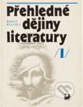Kniha: Přehledné dějiny literatury (Bohuš Balajka). Fortuna, 1996 Kniha: Přehledné dějiny literatury (Bohuš Balajka). Fortuna, 1996