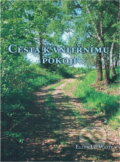 Kniha: Cesta k vnitřnímu pokoji (Ellen Gould Harmon White). Advent-Orion, 2005 Kniha: Cesta k vnitřnímu pokoji (Ellen Gould Harmon White). Advent-Orion, 2005