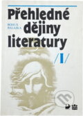 Kniha: Přehledné dějiny literatury (Bohuš Balajka). Fortuna, 1995 Kniha: Přehledné dějiny literatury (Bohuš Balajka). Fortuna, 1995