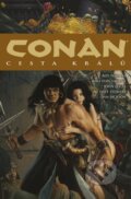 Conan 11: Cesta králů - Robert E. Howard, Mike Hawthorne (Ilustrátor), John Lucas (Ilustrátor), Comics centrum, 2023