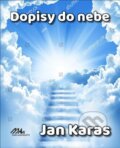 Kniha: Dopisy do nebe (Jan Karas). MaHa, 2023 Kniha: Dopisy do nebe (Jan Karas). MaHa, 2023