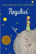 Kniha: Regulus (Latin) (Antoine de Saint-Exupéry). Cengage, 2022 Kniha: Regulus (Latin) (Antoine de Saint-Exupéry). Cengage, 2022