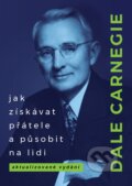 Kniha: Jak získávat přátele a působit na lidi (Dale Carnegie). BETA - Dobrovský, 2024 Kniha: Jak získávat přátele a působit na lidi (Dale Carnegie). BETA - Dobrovský, 2024
