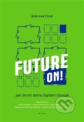 Kniha: Future ON! (Bohumil Kartous). 65. pole, 2023 Kniha: Future ON! (Bohumil Kartous). 65. pole, 2023