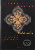Kniha: Mahámudra : cesta k poznání skutečnosti (Rabten). DharmaGaia, 1996 Kniha: Mahámudra : cesta k poznání skutečnosti (Rabten). DharmaGaia, 1996