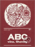 Kniha: ABC - víno, lihoviny (Jaroslav Sůra a Jindřiška Angerová). , 1991 Kniha: ABC - víno, lihoviny (Jaroslav Sůra a Jindřiška Angerová). , 1991