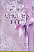 Kniha: Chci jen dítě (Susan Elizabeth Phillips). , 2018 Kniha: Chci jen dítě (Susan Elizabeth Phillips). , 2018