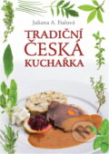Kniha: Tradiční česká kuchařka (Juliana Anna Fialová). Československý spisovatel, 2012 Kniha: Tradiční česká kuchařka (Juliana Anna Fialová). Československý spisovatel, 2012