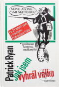 Kniha: Jak jsem vyhrál válku (Patrick Ryan). Naše vojsko, 1993 Kniha: Jak jsem vyhrál válku (Patrick Ryan). Naše vojsko, 1993