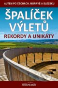 Kniha: Špalíček výletů - Rekordy a unikáty (Petr Ludvík a Vladimír Soukup). S & D Nakladatelství, 2023 Kniha: Špalíček výletů - Rekordy a unikáty (Petr Ludvík a Vladimír Soukup). S & D Nakladatelství, 2023