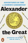 Kniha: Adventures in Time: Alexander the Great (Dominic Sandbrook). Penguin Books, 2023 Kniha: Adventures in Time: Alexander the Great (Dominic Sandbrook). Penguin Books, 2023