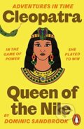 Kniha: Adventures in Time: Cleopatra, Queen of the Nile (Dominic Sandbrook). Penguin Books, 2023 Kniha: Adventures in Time: Cleopatra, Queen of the Nile (Dominic Sandbrook). Penguin Books, 2023