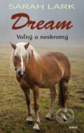 Kniha: Dream 1 (Sarah Lark). Arkus, 2023 Kniha: Dream 1 (Sarah Lark). Arkus, 2023