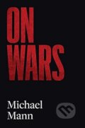 Kniha: On Wars (Michael Mann). Yale University Press, 2023 Kniha: On Wars (Michael Mann). Yale University Press, 2023