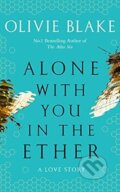 Kniha: Alone With You in the Ether (Olivie Blake). Pan Macmillan, 2023 Kniha: Alone With You in the Ether (Olivie Blake). Pan Macmillan, 2023
