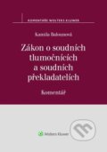 Kniha: Zákon o soudních tlumočnících a soudních překladatelích (Kamila Balounová). Wolters Kluwer ČR, 2023 Kniha: Zákon o soudních tlumočnících a soudních překladatelích (Kamila Balounová). Wolters Kluwer ČR, 2023