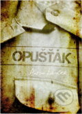 Kniha: Opušťák (Anton Lauček). Osveta, 1989 Kniha: Opušťák (Anton Lauček). Osveta, 1989