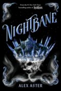 Kniha: Nightbane (Alex Aster). Amulet Books, 2023 Kniha: Nightbane (Alex Aster). Amulet Books, 2023