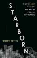 Kniha: Starborn (Roberto Trotta). Basic Books, 2023 Kniha: Starborn (Roberto Trotta). Basic Books, 2023