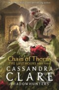 Kniha: Chain of Thorns (Cassandra Clare). Walker books, 2023 Kniha: Chain of Thorns (Cassandra Clare). Walker books, 2023