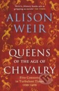Kniha: Queens of the Age of Chivalry (Alison Weir). Vintage, 2023 Kniha: Queens of the Age of Chivalry (Alison Weir). Vintage, 2023
