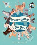 Kniha: Around the World in 80 Dogs (Kristyna Litten). Welbeck, 2023 Kniha: Around the World in 80 Dogs (Kristyna Litten). Welbeck, 2023