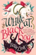 Kniha: White Cat, Black Dog (Kelly Link). Head of Zeus, 2023 Kniha: White Cat, Black Dog (Kelly Link). Head of Zeus, 2023