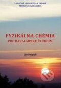 Kniha: Fyzikálna chémia (Ján Reguli), 2015 Kniha: Fyzikálna chémia (Ján Reguli), 2015