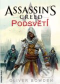 Kniha: Assassin's Creed (8): Podsvětí (Oliver Bowden), 2016 Kniha: Assassin's Creed (8): Podsvětí (Oliver Bowden), 2016