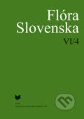 Flóra Slovenska VI/4 - Kornélia Goliašová, Eleonóra Michalková (editor), VEDA, 2017