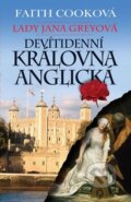 Kniha: Lady Jana Greyová - Devítidenní anglická královna (Faith Cooková), 2015 Kniha: Lady Jana Greyová - Devítidenní anglická královna (Faith Cooková), 2015