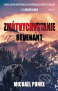 Kniha: Zmŕtvychvstanie: Revenant (Michael Punke). Motýľ, 2016 Kniha: Zmŕtvychvstanie: Revenant (Michael Punke). Motýľ, 2016