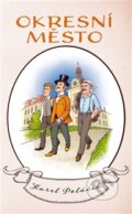 Kniha: Okresní město (Karel Poláček). Leda, 2016 Kniha: Okresní město (Karel Poláček). Leda, 2016