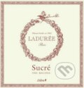 Kniha: Ladurée: Sucre (Philippe Andrieu). Hachette Livre International, 2011 Kniha: Ladurée: Sucre (Philippe Andrieu). Hachette Livre International, 2011