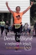 Kniha: Deník běžkyně v nejlepších letech (Zuzana Součková). Mladá fronta, 2016 Kniha: Deník běžkyně v nejlepších letech (Zuzana Součková). Mladá fronta, 2016