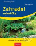 Kniha: Zahradní rybníčky (Wolfram Franke). Rebo, 2012 Kniha: Zahradní rybníčky (Wolfram Franke). Rebo, 2012