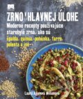 Kniha: Zrno v hlavnej úlohe (Laura Agar Wilson). Príroda, 2016 Kniha: Zrno v hlavnej úlohe (Laura Agar Wilson). Príroda, 2016