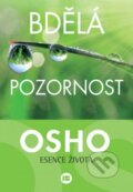 Kniha: Bdělá pozornost (Osho). BETA - Dobrovský, 2016 Kniha: Bdělá pozornost (Osho). BETA - Dobrovský, 2016