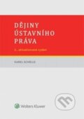 Kniha: Dějiny ústavního práva (Karel Schelle). Wolters Kluwer ČR, 2016 Kniha: Dějiny ústavního práva (Karel Schelle). Wolters Kluwer ČR, 2016