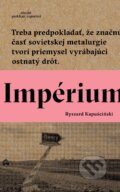 Kniha: Impérium (Ryszard Kapuściński). Absynt, 2016 Kniha: Impérium (Ryszard Kapuściński). Absynt, 2016