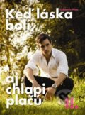 Kniha: Keď láska bolí aj chlapi plačú II. (Ľubomír Piro). Librix, 2016 Kniha: Keď láska bolí aj chlapi plačú II. (Ľubomír Piro). Librix, 2016