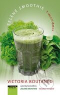 Kniha: Zelené smoothie (Victoria Boutenko). NOXI, 2016 Kniha: Zelené smoothie (Victoria Boutenko). NOXI, 2016