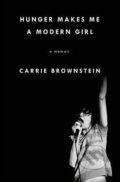 Kniha: Hunger Makes Me a Modern Girl (Carrie Brownstein). Virago, 2015 Kniha: Hunger Makes Me a Modern Girl (Carrie Brownstein). Virago, 2015