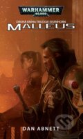 Kniha: Warhammer 40 000: Malleus (Dan Abnett). Polaris, 2016 Kniha: Warhammer 40 000: Malleus (Dan Abnett). Polaris, 2016