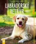 Kniha: Labradorský retrívr (Katharina Schleglová-Kofler). Vašut, 2016 Kniha: Labradorský retrívr (Katharina Schleglová-Kofler). Vašut, 2016