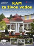 Kniha: Kam za živou vodou (Magdalena Karelová). CPRESS, 2016 Kniha: Kam za živou vodou (Magdalena Karelová). CPRESS, 2016