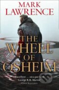 Kniha: The Wheel of Osheim (Mark Lawrence). HarperCollins, 2016 Kniha: The Wheel of Osheim (Mark Lawrence). HarperCollins, 2016