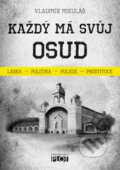 Kniha: Každý má svůj osud (Vladimír Mikuláš). Plot, 2016 Kniha: Každý má svůj osud (Vladimír Mikuláš). Plot, 2016