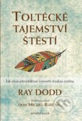 Kniha: Toltécké tajemství štěstí (Ray Dodd). Knižní klub, 2016 Kniha: Toltécké tajemství štěstí (Ray Dodd). Knižní klub, 2016